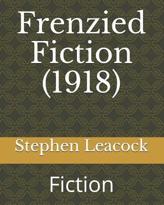 Frenzied Fiction (1918): Fiction 1728760836 Book Cover