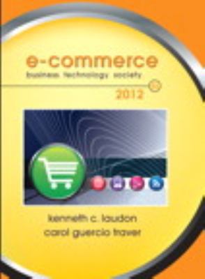 E-Commerce 2012: Business, Technology, Society 0138018812 Book Cover