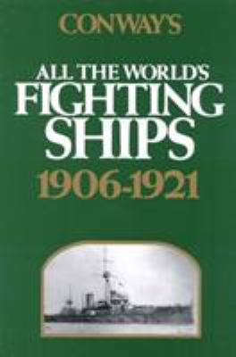 Conway's All the World's Fighting Ships, 1906-1921 0870219073 Book Cover