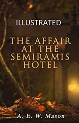 The Affair at the Semiramis Hotel Illustrated B084DRPSV7 Book Cover