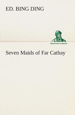 Seven Maids of Far Cathay 384950431X Book Cover