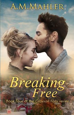 Breaking Free: Book Four of the Grayson Falls S... 0578510847 Book Cover