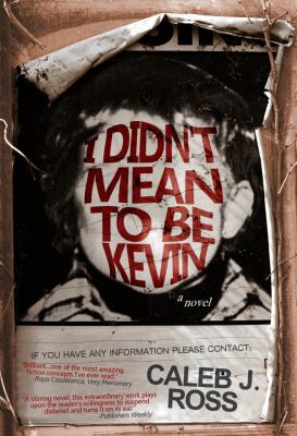 I Didn't Mean to be Kevin: a novel 0982744072 Book Cover
