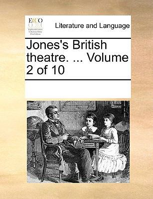 Jones's British theatre. ... Volume 2 of 10 1170332196 Book Cover