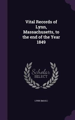 Vital Records of Lynn, Massachusetts, to the en... 1354262662 Book Cover