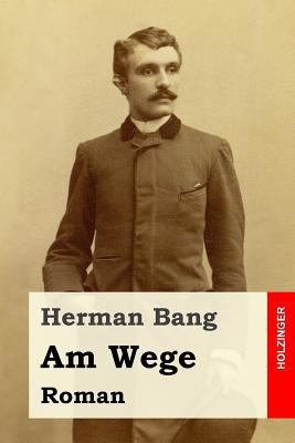 Am Wege: Roman [German] 1540438775 Book Cover
