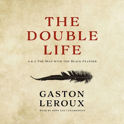 The Double Life: Or, the Man with the Black Fea... 1094140139 Book Cover