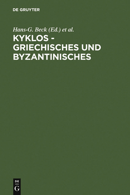 Kyklos - Griechisches Und Byzantinisches [German] 3110072114 Book Cover