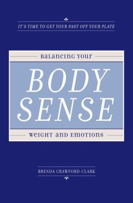 Body Sense: Balancing Your Weight and Emotions 1582700370 Book Cover