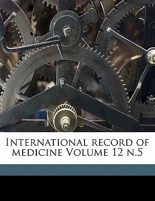 International Record of Medicine Volume 12 N.5 1173190945 Book Cover