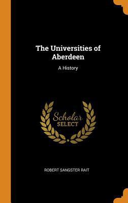 The Universities of Aberdeen: A History 0344165590 Book Cover
