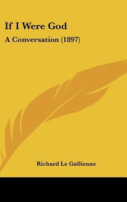 If I Were God: A Conversation (1897) 116219720X Book Cover