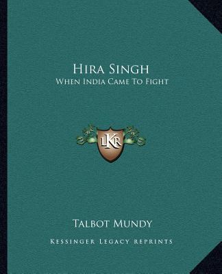 Hira Singh: When India Came To Fight 1162665947 Book Cover