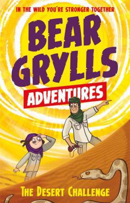 The Desert Challenge (Bear Grylls Adventures) 1610677641 Book Cover