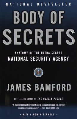 Body of Secrets: Anatomy of the Ultra-Secret Na... 0385499086 Book Cover