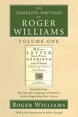 The Complete Writings of Roger Williams, Volume 1 155635603X Book Cover