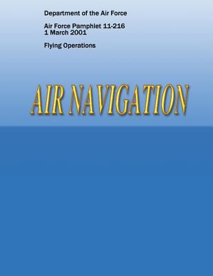 Air Navigation (Air Force Pamphlet 11-216) 1481955012 Book Cover