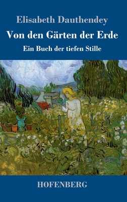 Von den Gärten der Erde: Ein Buch der tiefen St... [German] 3743738805 Book Cover