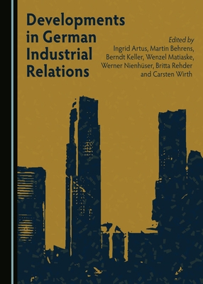 Developments in German Industrial Relations 1443888796 Book Cover