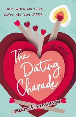 The Dating Charade: Half Zany, Sweet Rom-Com, H... 0785231013 Book Cover
