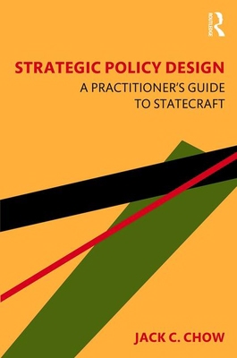 Strategic Policy Design: A Practitioner's Guide... 1482239922 Book Cover