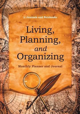 Living, Planning, and Organizing. Monthly Plann... 1683264320 Book Cover