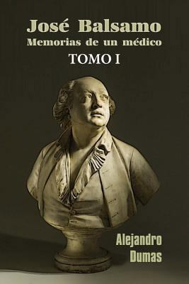 José Balsamo, memorias de un médico [Spanish] 1530762537 Book Cover