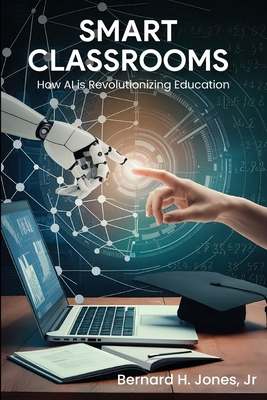 Smart Classrooms: How Al is Revolutionizing Edu... [Large Print] B0FRV1BR5G Book Cover