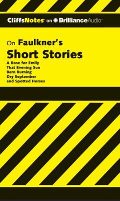 Faulkner's Short Stories: A Rose for Emily, Tha... 1455887986 Book Cover
