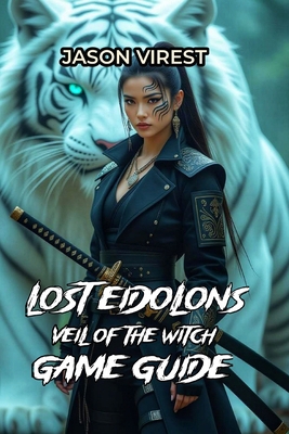 Lost Eidolons Veil of the Witch Game Guide: The... B0FXMCGH6P Book Cover