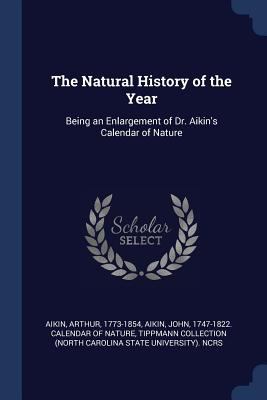 The Natural History of the Year: Being an Enlar... 1377023834 Book Cover