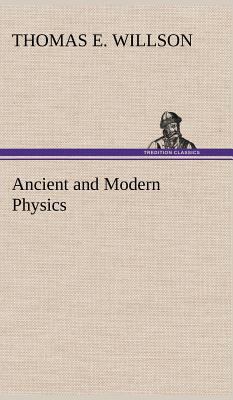Ancient and Modern Physics 3849157067 Book Cover