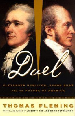 Duel : Alexander Hamilton, Aaron Burr, and the ... B009XQ0DWW Book Cover