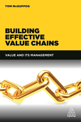 Building Effective Value Chains: Value and Its ... 0749473762 Book Cover