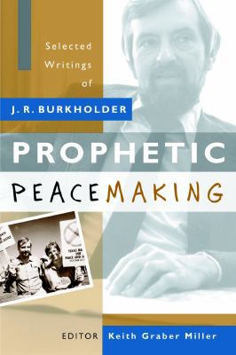 Prophetic Peacemaking: Selected Writings of J. ... 083619523X Book Cover