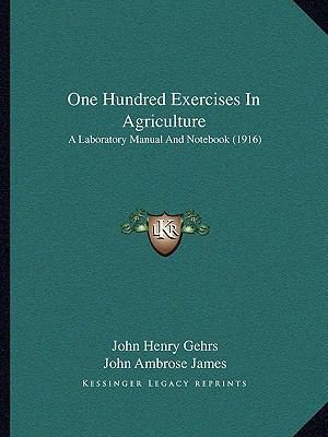 One Hundred Exercises In Agriculture: A Laborat... 1166595927 Book Cover