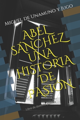Abel S?nchez Una Historia de Pasi?n: Libro de d... [Spanish] B084P2YZR8 Book Cover
