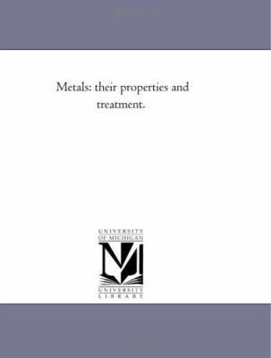 Metals: their Properties and Treatment. 142553323X Book Cover