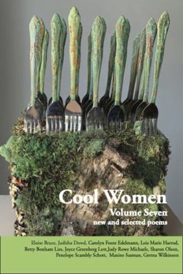 Paperback Cool Women Volume Seven : New and Selected Poems Book