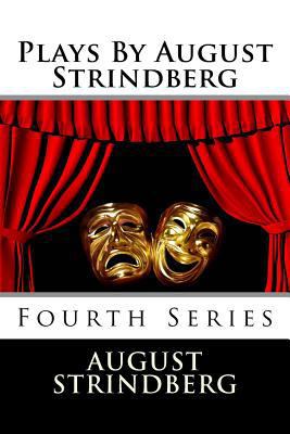 Plays By August Strindberg: Fourth Series 150866966X Book Cover