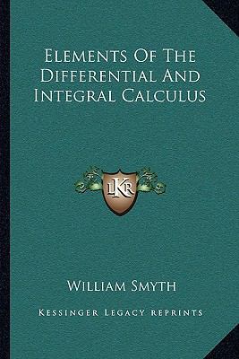 Elements Of The Differential And Integral Calculus 1163234303 Book Cover