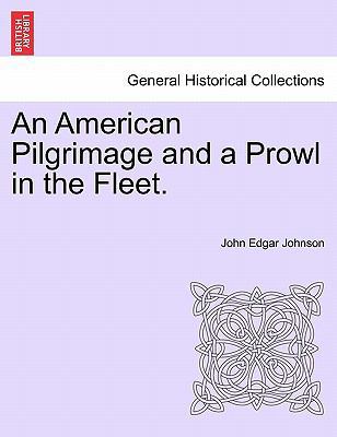 An American Pilgrimage and a Prowl in the Fleet. 1241312214 Book Cover