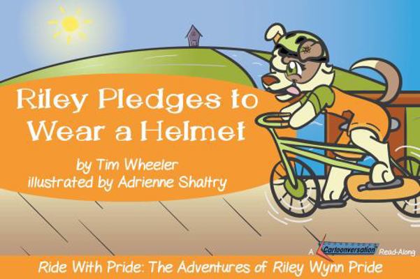 Riley Pledges to Wear a Helmet : A Cartoonversation Read-Along