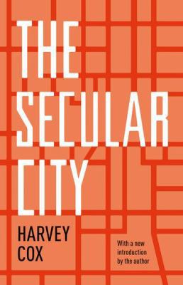 The Secular City: Secularization and Urbanizati... 0691158851 Book Cover