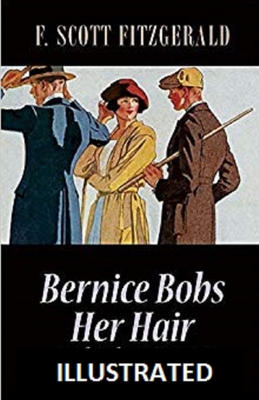 Bernice Bobs Her Hair Illustrated B088BD9NRM Book Cover