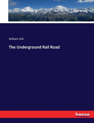 The Underground Rail Road 3337417973 Book Cover