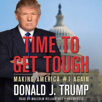 Time to Get Tough: Making America #1 Again 1455123595 Book Cover