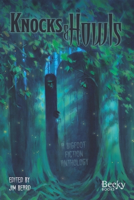 Knocks and Howls: A Bigfoot Fiction Anthology B0CVV19BMX Book Cover
