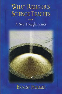 What Religious Science Teaches: A New Thought P... 091784923X Book Cover