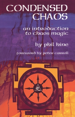 Condensed Chaos: An Introduction to Chaos Magic 1618696637 Book Cover